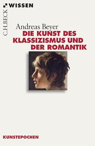 Die Kunst des Klassizismus und der Romantik (Beck'sche Reihe)