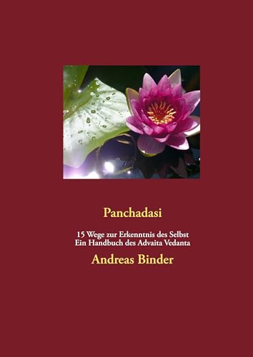 Panchadasi - 15 Wege zur Erkenntnis des Selbst: Ein Handbuch des Advaita Vedanta von Books on Demand GmbH