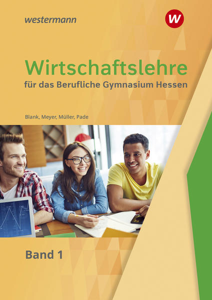 Wirtschaftslehre 1. Schülerband. Für das Berufliche Gymnasium in Hessen von Bildungsverlag Eins GmbH