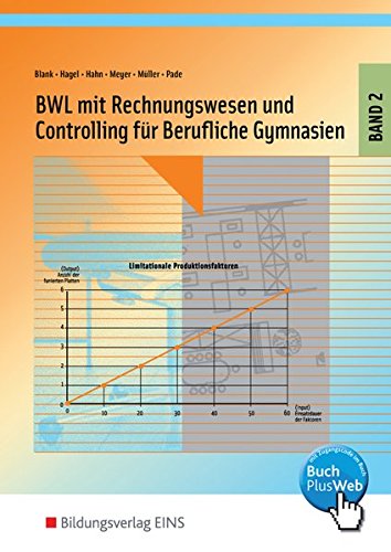 Betriebswirtschaftslehre für Berufliche Gymnasien: BWL mit Rechnungswesen und Controlling für Berufliche Gymnasien: Band 2 von Bildungsverlag EINS