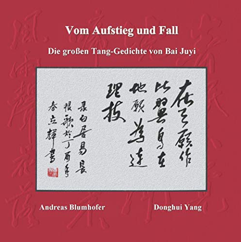 Vom Aufstieg und Fall: Die großen Tang-Gedichte von Bai Juyi von Books on Demand GmbH