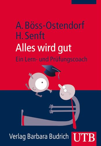 Alles wird gut - Ein Lern- und Prüfungscoach von Utb; Budrich