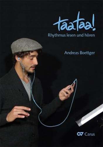 taataa! Rhythmus lesen und hören: Lehrbuch zur rhythmischen Gehörbildung mit 444 Übungen von Carus-Verlag Stuttgart