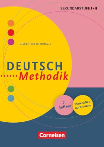 Deutsch-Methodik: Handbuch für die Sekundarstufe I und II: Deutsch-Methodik (7., überarbeitete Auflage) - Handbuch für die Sekundarstufe I und II - Buch mit Materialien über Webcode (Fachmethodik)