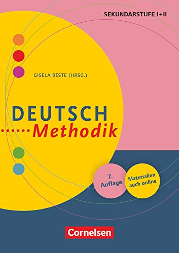 Deutsch-Methodik: Handbuch für die Sekundarstufe I und II: Deutsch-Methodik (7., überarbeitete Auflage) - Handbuch für die Sekundarstufe I und II - Buch mit Materialien über Webcode (Fachmethodik) Deutsch-Methodik: Handbuch für die Sekundarstufe I und II: Deutsch-Methodik (7., überarbeitete Auflage) - Handbuch für die Sekundarstufe I und II - Buch mit Materialien über Webcode (Fachmethodik)