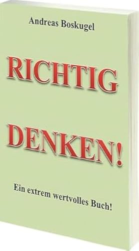 RICHTIG DENKEN!: Ein extrem wertvolles Buch