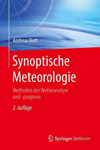 Synoptische Meteorologie: Methoden der Wetteranalyse und -prognose von Springer Spektrum