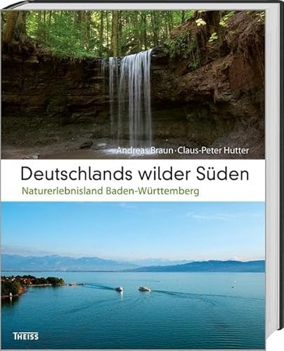 Deutschlands wilder Süden: Naturerlebnisland Baden-Württemberg