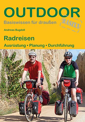 Radreisen: Ausrüstung · Planung · Durchführung (Outdoor Basiswissen, Band 34)