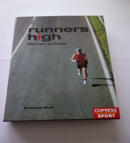Runners high: Die Lust am Laufen von Copress