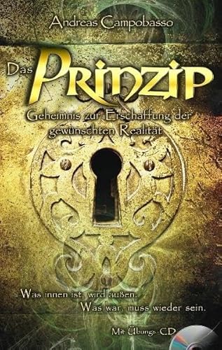Das Prinzip: Geheimnis zur Erschaffung der gewünschten Realität von HANS-NIETSCH-VERLAG OHG