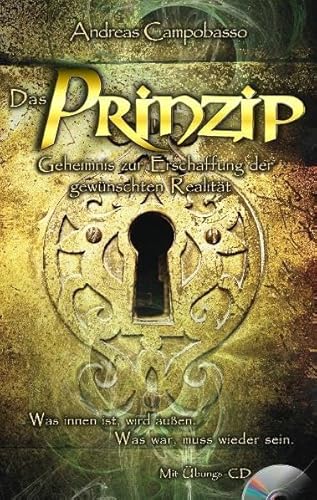 Das Prinzip: Geheimnis zur Erschaffung der gewünschten Realität