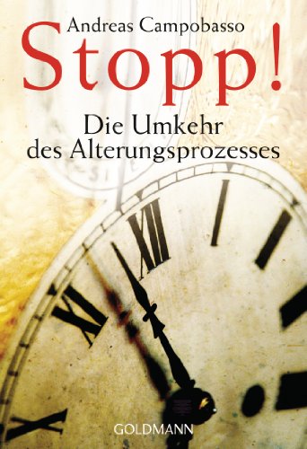 Stopp! Die Umkehr des Alterungsprozesses von Goldmann TB