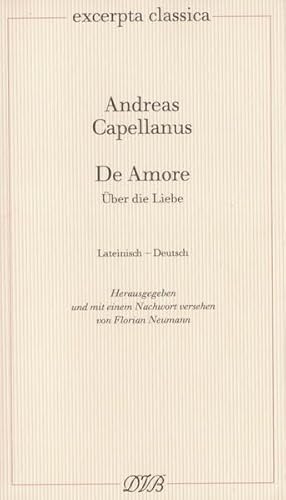 De Amore /Über Liebe: Latein.-Dtsch. Hrsg. u. m. Nachw. v. Florian Neumann. (Excerpta classica) von Dieterich'Sche Verlagsbuchhandlung