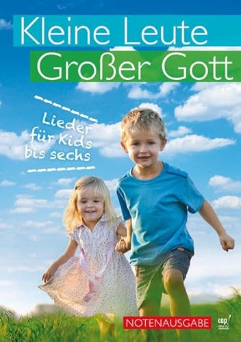 Kleine Leute, großer Gott (Liederbuch): Lieder für Kids bis 6