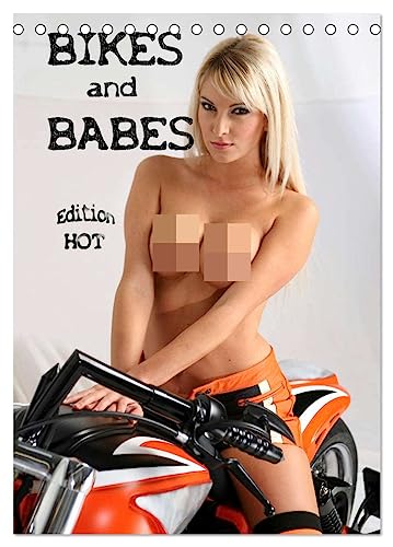 Bikes and Babes - Edition HOT (Tischkalender 2024 DIN A5 hoch), CALVENDO Monatskalender von CALVENDO