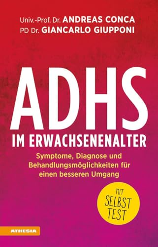 ADHS im Erwachsenenalter: Symptome, Diagnose und Behandlungsmöglichkeiten für einen besseren Umgang - Mit Selbsttest ADHS im Erwachsenenalter: Symptome, Diagnose und Behandlungsmöglichkeiten für einen besseren Umgang - Mit Selbsttest von Athesia Tappeiner Verlag