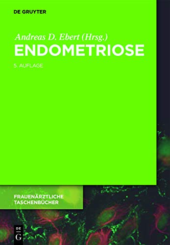Endometriose: Ein Wegweiser für die Praxis (Frauenärztliche Taschenbücher) von de Gruyter