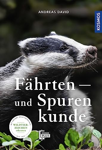 Fährten- und Spurenkunde: Zeichen und Spuren von Wildtieren sicher erkennen von Kosmos