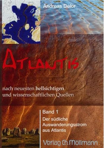 Atlantis: nach neuesten hellsichtigen und wissenschaftlichen Quellen. Band 1: Der südliche Auswanderungsstrom aus Atlantis: Der südliche ... Atlantis - Azoren-Atlantis - die Sintflut