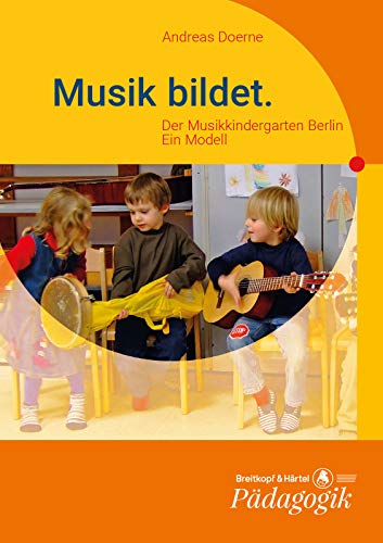 Musik bildet. Der Musikkindergarten Berlin - Ein Modell (BV 396 ) von Breitkopf & Härtel