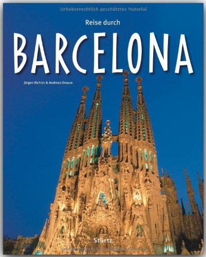 Reise durch Barcelona: Ein Bildband mit über 170 Bildern - STÜRTZ Verlag [Gebundene Ausgabe]