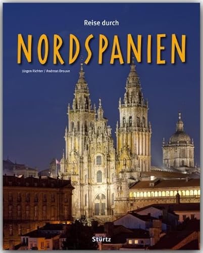 Reise durch Nordspanien: Ein Bildband mit über 180 Bildern auf 140 Seiten - STÜRTZ Verlag von Strtz Verlag