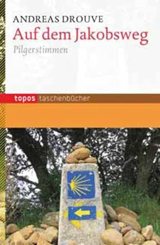 Auf dem Jakobsweg: Pilgerstimmen (Topos Taschenbücher)