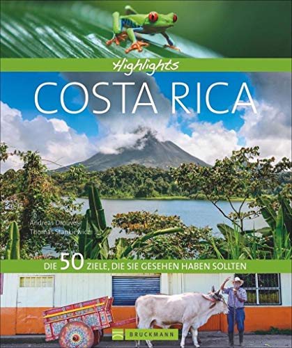 Reisebildband Costa Rica: Highlights Costa Rica: Die 50 Ziele, die Sie gesehen haben sollten. San José, Monteverde, Cabo Blanco, Nationalparks - Einstimmung, Tipps und Bilder für Ihren Urlaub Reisebildband Costa Rica: Highlights Costa Rica: Die 50 Ziele, die Sie gesehen haben sollten. San José, Monteverde, Cabo Blanco, Nationalparks - Einstimmung, Tipps und Bilder für Ihren Urlaub von Bruckmann