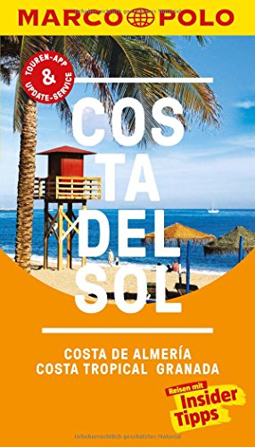 MARCO POLO Reiseführer Costa del Sol, Costa de Almeria, Costa Tropical Granada: Reisen mit Insider-Tipps. Inklusive kostenloser Touren-App & Update-Service MARCO POLO Reiseführer Costa del Sol, Costa de Almeria, Costa Tropical Granada: Reisen mit Insider-Tipps. Inklusive kostenloser Touren-App & Update-Service
