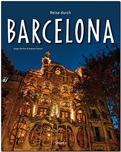 Reise durch Barcelona: Ein Bildband mit über 170 Bildern auf 140 Seiten - STÜRTZ Verlag Reise durch Barcelona: Ein Bildband mit über 170 Bildern auf 140 Seiten - STÜRTZ Verlag