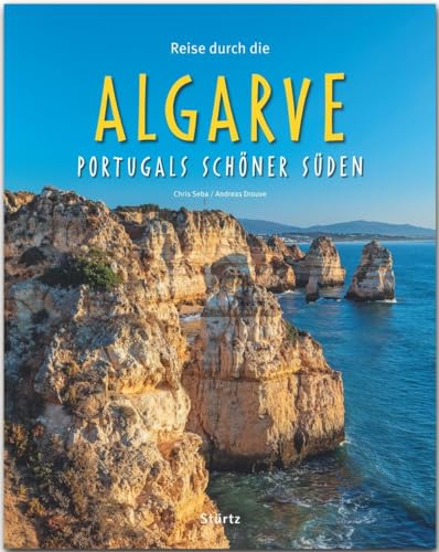 Reise durch die Algarve - Portugals schöner Süden: Ein Bildband mit über 190 Bildern auf 140 Seiten - STÜRTZ-Verlag: Ein Bildband mit über 200 Bildern auf 140 Seiten - STÜRTZ-Verlag