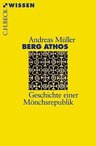 Berg Athos: Geschichte einer Mönchsrepublik von Beck