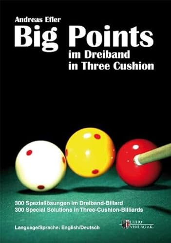 Big Points: in Three Cushion: Im Dreiband, in Three Cushion von Litho Verlag e. K. Wolfha