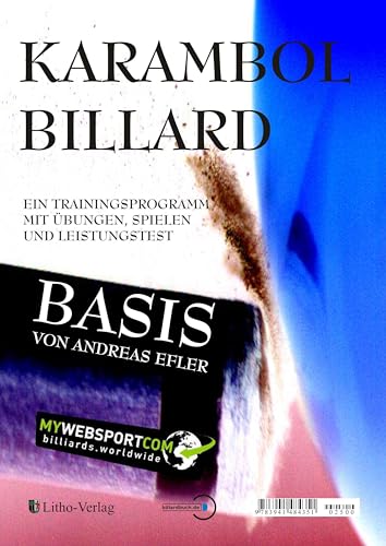Karambol Billard Basis: Ein Trainingsprogramm mit Übungen, Spielen und Leistungstest von Litho Verlag e. K. Wolfha
