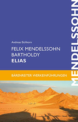 Felix Mendelssohn Bartholdy: Elias. Werkeinführung von Bärenreiter