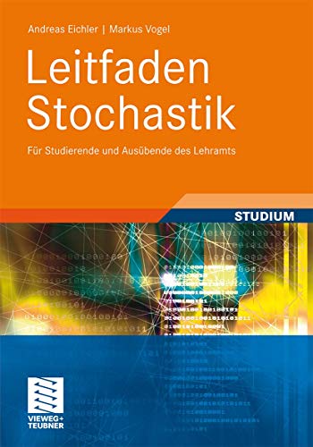 Leitfaden Stochastik: Fur Studierende und Ausubende des Lehramts: Für Studierende und Ausübende des Lehramts von Vieweg+Teubner Verlag