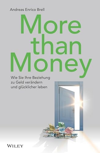 More than Money: Wie Sie Ihre Beziehung zu Geld verändern und glücklicher leben von Wiley