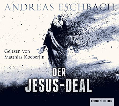 Der Jesus-Deal: Gekürzte Ausgabe, Lesung Der Jesus-Deal: Gekürzte Ausgabe, Lesung