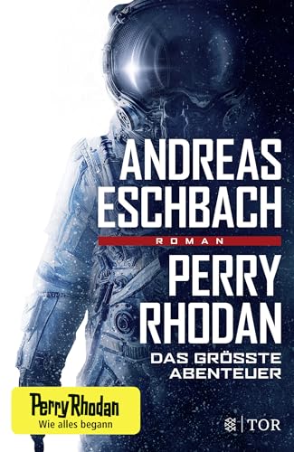 Perry Rhodan - Das größte Abenteuer: Roman