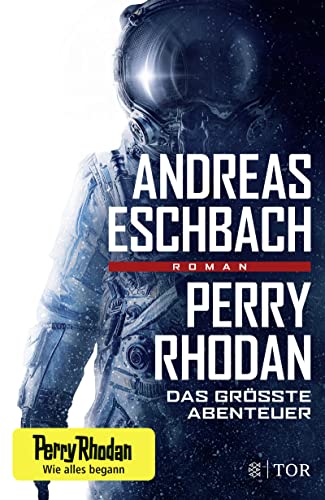 Perry Rhodan - Das größte Abenteuer: Roman