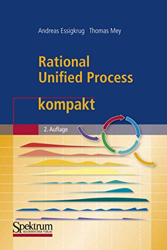 Rational Unified Process Kompakt (It Kompakt) (German Edition) von Spektrum Akademischer Verlag