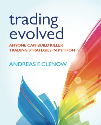 Trading Evolved: Anyone can Build Killer Trading Strategies in Python von Independently published
