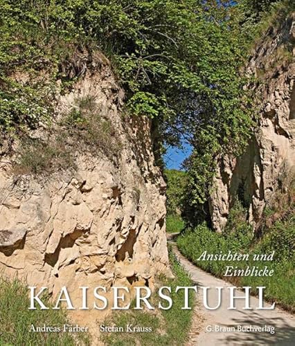 Kaiserstuhl: Ansichten und Einblicke von Lauinger Verlag