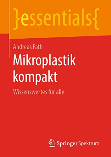 Mikroplastik kompakt: Wissenswertes für alle (essentials)