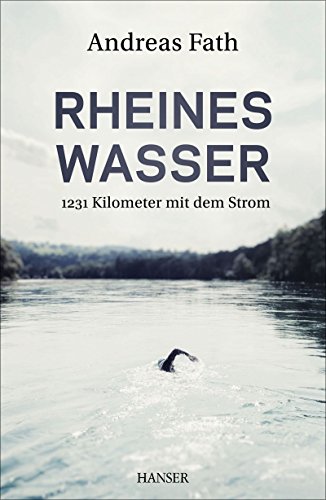 Rheines Wasser: 1231 Kilometer mit dem Strom