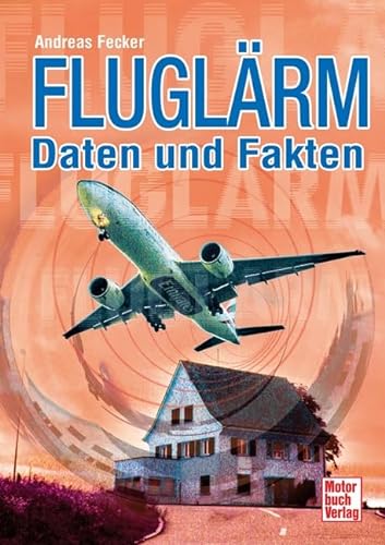 Fluglärm: Daten und Fakten von Motorbuch Verlag