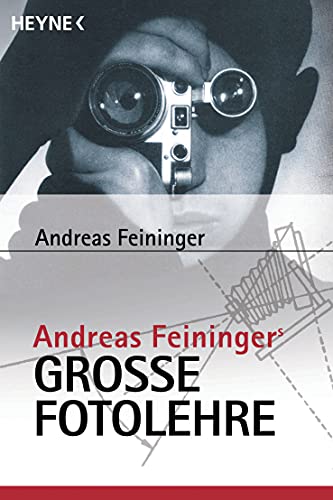 Andreas Feiningers große Fotolehre von Heyne Taschenbuch