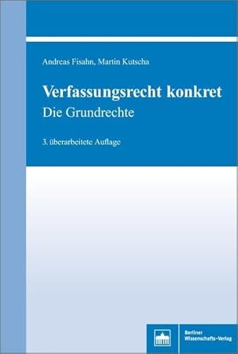Verfassungsrecht konkret: Die Grundrechte - 3. überarbeitete Auflage von BWV Berliner-Wissenschaft