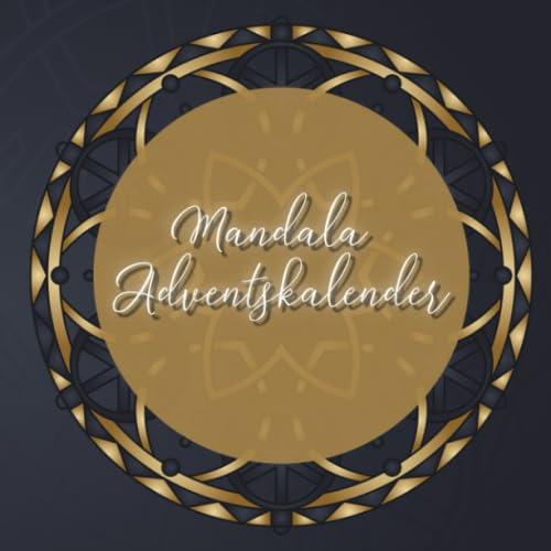 Mandala Adventskalender: 24 einzigartige, winterliche und weihnachtliche Mandalas als Adventskalender zum ausmalen für Kinder und Erwachsene